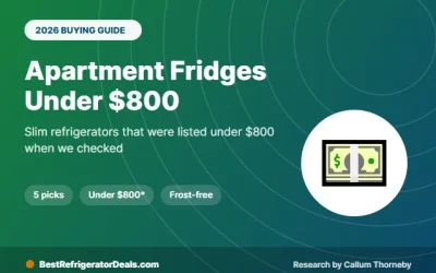 Best Apartment Size Refrigerator Under $800: 5 Value Picks (2026)