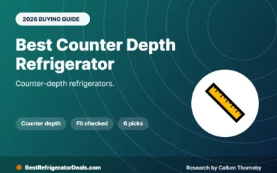 Best Counter Depth Refrigerator: 6 Flush-Fit Picks for Every Width