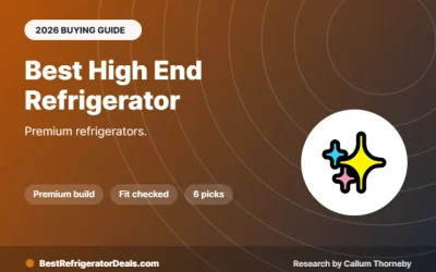 Best High End Refrigerator: 6 Premium Picks Compared in Detail